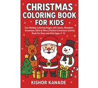 Christmas Coloring Book for Kids: Fun Holiday Coloring Pages with Santa, Reindeer, Snowmen, Gifts & More | Perfect Christmas Activity Book for Boys and Girls Ages 2-12