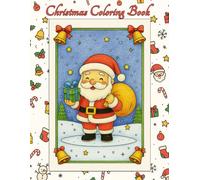 Christmas Coloring Book for Kids: Fun Holiday Scenes with Santa, Snowman, Reindeer & More!: Easy and Joyful coloring pages for boys and girls ages 4-8