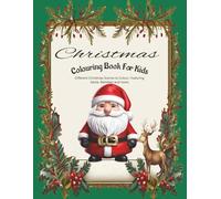 Christmas Coloring Book For Kids: HO HO HO With many Different Christmas Scenes to Colour, Featuring Santa, Reindeer, Christmas Cheer and more.