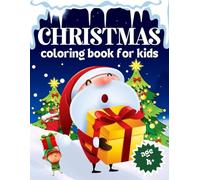Christmas Coloring Book for Kids: Part 3 - A Magical Holiday Adventure (Ages 4+)