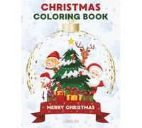 Christmas Coloring Book for Kids: Santa, Christmas Tree, Elves, Animals and Holiday Fun, New Year Gift for Toddlers: Big Easy Christmas Coloring Pages + Bonus Letter to Santa