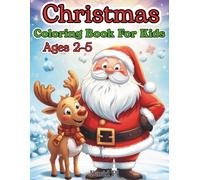 Christmas Coloring Book for Kids, Toddlers | Santa & Reindeer Fun: 50+ Festive Holiday Scenes to Colour - Easy & Cute Kids Ages 2-5, Perfect Christmas Gift for Toddlers & Little Boys & Girls