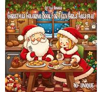 Christmas Coloring Book for Teen Girls Ages 14-18: Fun and Festive Holiday Designs, Cute Winter Scenes, Cozy Christmas Patterns, Relaxing Activities for Teens to Spark Creativity and Joy