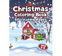 Christmas Coloring Book for Toddlers Ages 2-5: Fun and Easy Holiday Pictures to Color | Santa, Snowmen, Trees, Ornaments, Candy Canes, Elves, and ... Book for Preschoolers | Simple Holiday Scenes