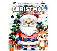 Christmas Coloring Book for Toddlers Ages 2+: Easy, Adorable Christmas Images for Little Hands | Simple Festive Coloring Pages for Early Learners