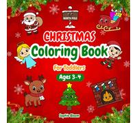Christmas Coloring Book for Toddlers Ages 3-4: 40 Adorable & Simple Holiday Pages with Santa, Reindeer, Elves, Snowmen, Christmas Trees, Gingerbread ... More to Inspire Creativity and Christmas Joy