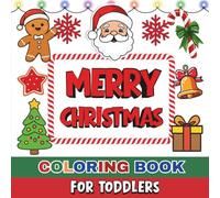 Christmas Coloring Book for Toddlers: Big and Easy Holiday Coloring Pages for Kids Ages 2-5 | Santa, Reindeer, Snowman, Christmas Tree, Gifts, and ... holiday gift for toddlers and preschoolers!