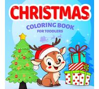 Christmas Coloring Book for Toddlers: Fun and Easy Big Designs of Santa Claus, Reindeer, Snowman, and More for Kids Ages 2-5, Boys and Girls