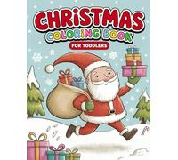Christmas Coloring Book for Toddlers: Fun and easy holiday coloring pages for ages 2-4 - big simple Santa, reindeer, gifts and Christmas tree pictures for toddlers and preschoolers