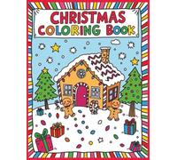 Christmas Coloring Book: Fun & Simple Holiday Coloring Pages with a Christmas Theme | Relaxing Christmas Activity Book for Ages 2-7 but Enjoyable for all Ages