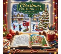 Christmas Coloring Book in the USA 8-12: A relaxing festival for adults and children alike, Cozy Teens Featuring Festive Holiday Winter Scenes