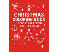 Christmas Coloring Book: Jesus is the Reason for the Season