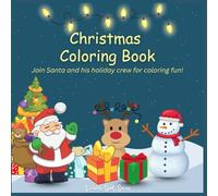 Christmas Coloring Book: Join Santa and his holiday crew for coloring fun!