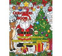 Christmas Coloring Book: Mystery Christmas Mosaic: An Adult Coloring Adventure