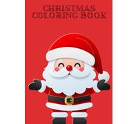 Christmas coloring book: Santa’s Coloring Adventure for Merry Little Artists