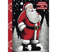 Christmas Coloring Book With Black Backgrounds: 60 Fun Christmas Coloring Pages To Color