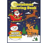 Christmas Coloring Book: With Santa, Christmas Trees, Reindeer, Snowmen and more! - Christmas Present or Gift Idea for Kids