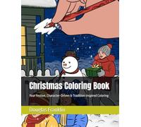 Christmas Coloring Book: Your Festive, Character-Driven & Tradition-Inspired Coloring