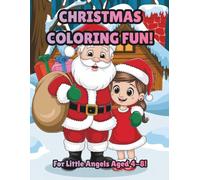 Christmas Coloring Fun!: For Little Angels Aged 4-8!