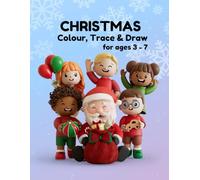 Christmas Colour Trace and Draw: For ages 3 - 7