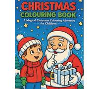 Christmas Colouring Book: A Magical Christmas Colouring Adventure for Children