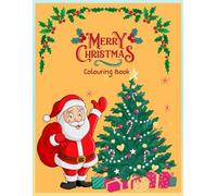 Christmas Colouring Book For Kids: 30 Fun and Easy Holiday Colouring Pages | Ages 2-7