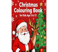 Christmas Colouring Book for Kids Age 5 to 13