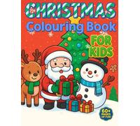 Christmas Colouring Book for Kids Ages 3-8 - 60+ Pages of Fun!: Cute Santa, Reindeer, Snowmen & Winter Animals • Easy-to-Colour Holiday Designs in Big 8.5×11 Size