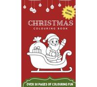 Christmas Colouring Book Travel Edition: A black and white pocket sized activity book filled with Santa, reindeers, snowmen and more