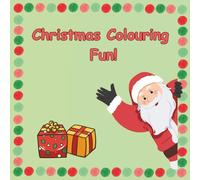 Christmas Colouring Fun!: Christmas Themed Colouring Book for Preschool Children Aged 2-6