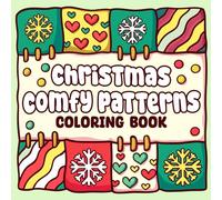 Christmas Comfy Patterns Coloring Book: Simple Holiday Textures Coloring Pages inspired by Candy Canes Cozy Blankets and Gingerbread Illustrations for All Ages to Relax and Enjoy