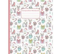 Christmas Composition Notebook: Composition Book | College Ruled | 110 Pages | 7.5" x 9.25" | Cute Holiday Notebook For School Notes, Journaling & A Christmas Gift Book