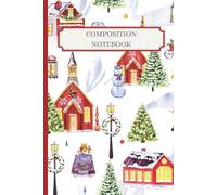 Christmas Composition Notebook: Festive Wide Ruled Notebook, Perfect for Secret Santa Gift or Holiday Present for School, College, Office & Work