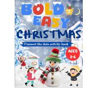 Christmas Connect the Dot Activity Book- Bold and Easy: Fun Affirmations & Festive Creativity Christmas for kids 3-6 Ages- easy and Engaging Connect-the-Dots Puzzles for Young Learners