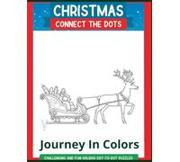 Christmas connect-the-dots book: Merry Christmas Drawings to Complete and Enjoy