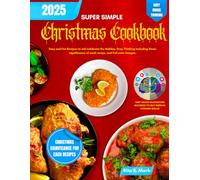 Christmas Cookbook 2025: Easy and fun recipes to enjoy the holiday, including Grey Image Thinking, nutritional values, and significance of each recipe to the season.