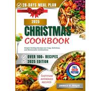 Christmas Cookbook 2025: Simple Holiday Recipes for Cozy, Delicious, and Memorable Celebrations