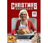 CHRISTMAS COOKBOOK: Festive Recipes, Holiday Meal Ideas, and Creative Treats for a Joyful Celebration