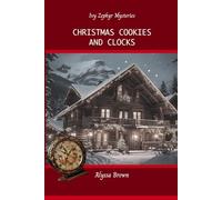 Christmas Cookies and Clocks: Ivy Zephyr Mysteries