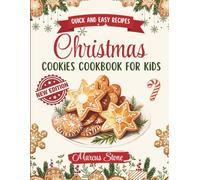 Christmas Cookies Cookbook for Kids: Kid-Friendly Recipes for Sweet Holiday Memories