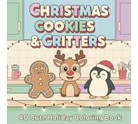 Christmas Cookies & Critters: 40 Cute Holiday Coloring Book