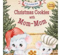 Christmas Cookies with Mom-Mom: A Christmas Baking Tradition Story with Thumbprint Cookie Recipe and Family Memory Pages