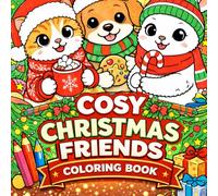 Christmas Cosy Friends Coloring Book: Relaxing Christmas themed