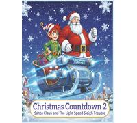 Christmas Countdown 2: santa claus and the light speed sleigh trouble