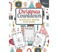 Christmas Countdown Activity Book for Kids: Advent Calendar 2021: Coloring Pages, Mazes, Word Searches, Connect the Dots and More!