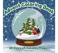 CHRISTMAS COUNTDOWN| ADVENT COLORING BOOK- 25 DAYS OF HOLIDAY MAGIC IN A SNOW GLOBE| BOLD AND EASY SCENES: COUNTDOWN TO CHRISTMAS 2025| A Festive ... Christmas Coloring Book| Waiting for Santa