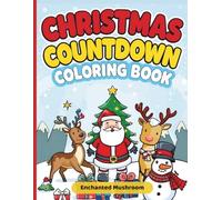 Christmas Countdown Coloring Book: 25 Fun Holiday Pages - Easy Advent Calendar Coloring with Santa, Snowmen, Cute Animals, Presents and More! Bold, Simple Designs for Kids and Adults