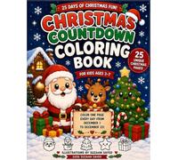 Christmas Countdown Coloring Book for Kids Ages 3-7: 25-Day Advent Coloring Activity Book with Fun Christmas Facts, Cute Kawaii Holiday Designs for Boys and Girls