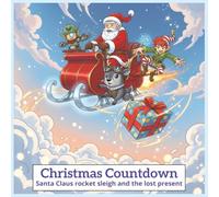 Christmas Countdown: santa claus rocket sleigh and the lost present