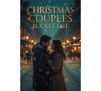 Christmas Couples Bucket List: 101 Romantic Holiday Date Ideas, Advent Challenges and Memory Journal for Two